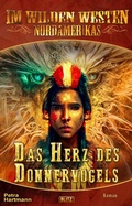 Cover: Im wilden Westen Nordamerikas 18: Das Herz des Donnervogels - Blitz Verlag