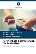 Cover: Polyherbale Formulierung fuer Diabetiker - Verlag Unser Wissen