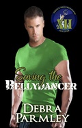 Cover: Saving the Bellydancer (The Green Brotherhood: SEAL Team XII, #3) - Belo Dia Publishing Inc.