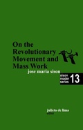 Cover: On the Revolutionary Movement and Mass Work (Sison Reader Series, #13) - Intl Network of Philippine Studies