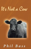 Cover: It's Not a Cow - Covenant Books