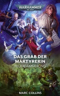 Cover: Warhammer 40.000 - Das Grab der M&auml;rtyrerin - Black Library