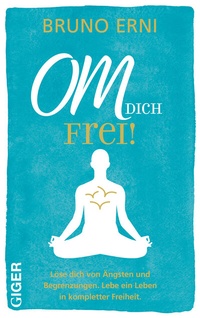 Abbildung von: OM dich FREI! - Giger Verlag