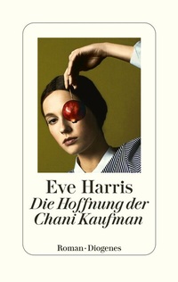 Abbildung von: Die Hoffnung der Chani Kaufman - Diogenes