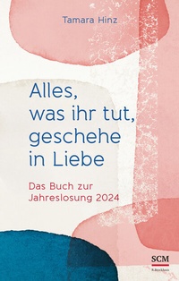 Abbildung von: Alles, was ihr tut, geschehe in Liebe - R. Brockhaus