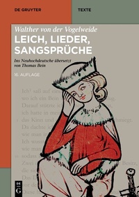 Abbildung von: Walther von der Vogelweide: Leich, Lieder, Sangsprüche - De Gruyter