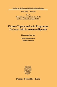 Abbildung von: Ciceros Topica und sein Programm De iure civili in artem redigendo. - Duncker & Humblot