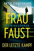 Cover: Frau Faust - Der letzte Kampf - Piper ebooks