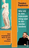 Cover: Wie ich in den Fahrstuhl stieg und in der Antike landete - Piper ebooks