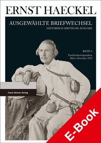 Abbildung von: Ernst Haeckel: Ausgewählte Briefwechsel. Historisch-kritische Ausgabe. Bd. 4 - Franz Steiner Verlag