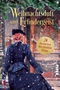 Cover: Weihnachtsduft und Erfindergeist. 24 Geschichten &uuml;ber ber&uuml;hmte Frauen - between pages by Piper