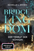 Cover: Bridge Kingdom - Der Verrat der K&ouml;nigin - Piper ebooks