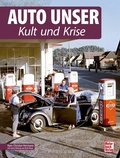 Cover: Auto Unser. Kult und Krise - Motorbuch Verlag