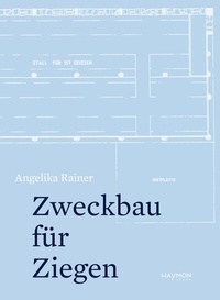 Abbildung von: Zweckbau für Ziegen - Haymon Verlag