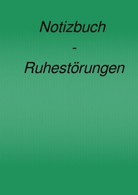 Abbildung von: Notizbuch - Ruhestörungen - epubli