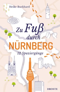 Abbildung von: Zu Fuß durch Nürnberg - Droste Verlag GmbH