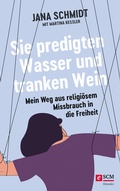 Cover: Sie predigten Wasser und tranken Wein - H&auml;nssler