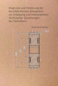 Abbildung von: Diagnose und Förderung der berufsfachlichen Kompetenz zur Erfassung und Interpretation Technischer Zeichnungen bei Technikern - Logos Berlin