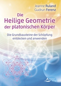 Abbildung von: Die Heilige Geometrie der platonischen Körper - Schirner Verlag