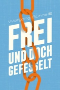 Cover: Frei und doch gefesselt - Christliche Literaturverbreitung