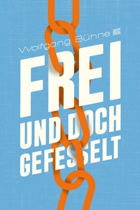 Abbildung von: Frei und doch gefesselt - Christliche Literaturverbreitung