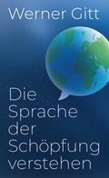 Cover: Die Sprache der Sch&ouml;pfung verstehen - Christliche Literaturverbreitung