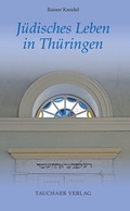 Cover: J&uuml;disches Leben in Th&uuml;ringen - Tauchaer Verlag