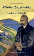 Cover: Wahre Geschichten um Friedrich Nietzsche - Tauchaer Verlag