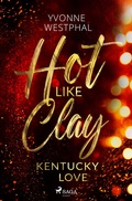 Cover: Hot Like Clay - Kentucky Love - Saga Egmont B&uuml;cher