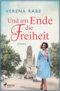 Abbildung von: Und am Ende die Freiheit - Saga Egmont Bücher