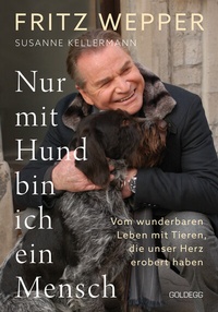 Abbildung von: Nur mit Hund bin ich ein Mensch - Goldegg Verlag GmbH