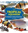 Cover: Mini Encyclopedia the Tropical Aquarium - Firefly Books Ltd