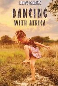 Abbildung von: Dancing With Africa - Lindy Rorke