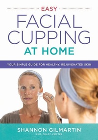 Abbildung von: Easy Facial Cupping at Home - Robert Rose Inc