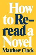 Cover: How to Reread a Novel - Zando - Hillman Grad Books