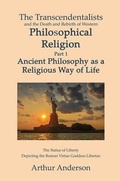 Cover: The Transcendentalists and the Death and Rebirth of Western Philosophical Religion, Part 1 Ancient Philosophy as Religious Way of Life - Arthur Anderson