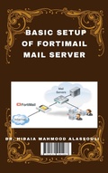 Cover: Basic Setup of FortiMail Mail Server - Lulu.com