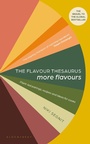 Cover: The Flavour Thesaurus: More Flavours - Bloomsbury Publishing PLC