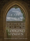 Cover: Late Medieval Lodging Ranges - Boydell & Brewer Ltd
