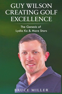 Abbildung von: Guy Wilson Creating Golf Excellence - Pacific Trust Holdings NZ Ltd.