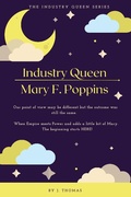 Cover: The Industry Queen Series: Mary F. Poppins - Tsukasa Publishers