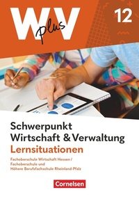 Abbildung von: W plus V - Wirtschaft für Fachoberschulen und Höhere Berufsfachschulen - FOS Hessen / FOS und HBFS Rheinland-Pfalz - Ausgabe 2023 - Pflichtbereich 12 - Cornelsen Verlag