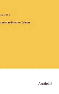 Enlarge image Cover: Moses and Modern Science - Anatiposi Verlag