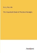 Cover: The Household Book of Practical Receipts - Anatiposi Verlag