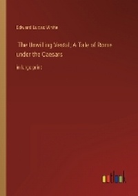 Enlarge image Cover: The Unwilling Vestal; A Tale of Rome under the Caesars - Outlook Verlag