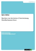 Cover: Brechen von Servietten (Unterweisung Hotelfachmann/-frau) - GRIN Verlag