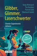 Abbildung von: Glibber, Glimmer, Laserschwerter: Chemie-Experimente zuhause - Springer