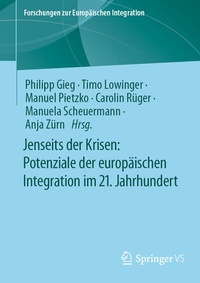 Abbildung von: Jenseits der Krisen: Potenziale der europäischen Integration im 21. Jahrhundert - Springer VS