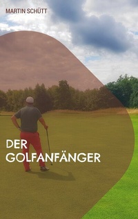 Abbildung von: Der Golfanfänger - Books on Demand