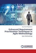 Cover: Enhanced Requirement Prioritization Techniques in Agile Methodology - LAP Lambert Academic Publishing